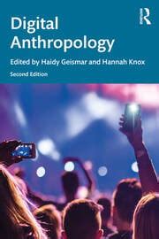 Digital Anthropology - 2nd Edition - Haidy Geismar - Hannah Knox - Rou