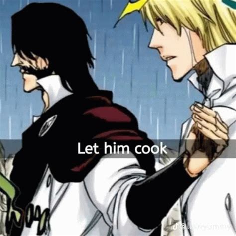 Bleach Anime Meme - Bleach Anime Let Him Cook Bleach - Discover & Share GIFs