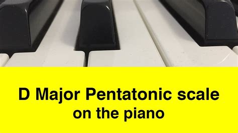 D Major Pentatonic Scale | Piano And Music Theory Tutorial - YouTube