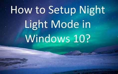 How to Setup Night Light Mode in Windows 10? – WebNots