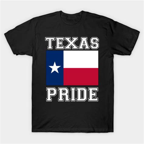 Texas Pride - Texas - T-Shirt | TeePublic