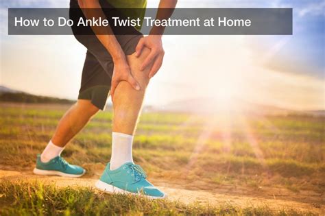 How to Do Ankle Twist Treatment at Home - Mens Health Workouts