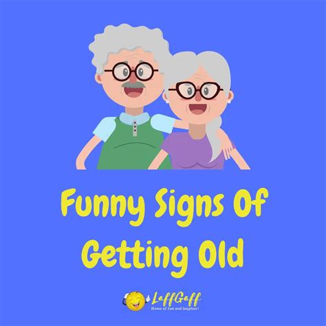 Top 10 Funny Signs Of Getting Old | LaffGaff, Home Of Laughter