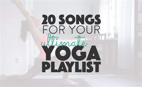 20 Songs For Your Ultimate Yoga Playlist • Banana Bloom