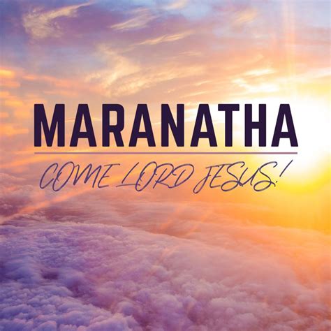 Maranatha! - Come Lord Jesus - PartnershipUK