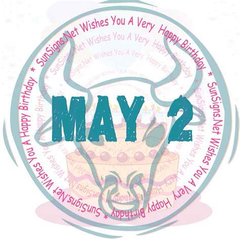 May 2 Zodiac Is Taurus, Birthdays And Horoscope - Zodiac Signs 101