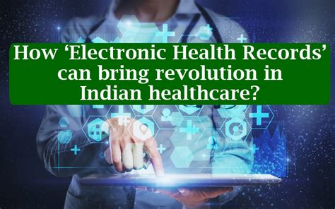 How "Electronic Health Records" can bring revolution in Indian healthcare?