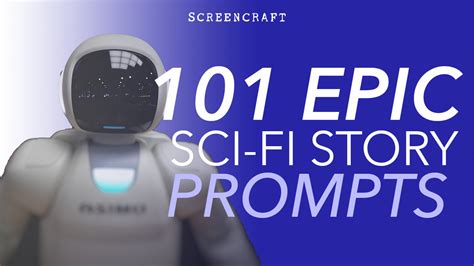 101 Epic Sci-Fi Story Prompts - ScreenCraft