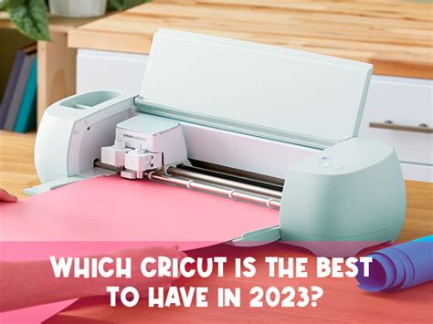 Which Cricut Is The Best To Have In 2023?