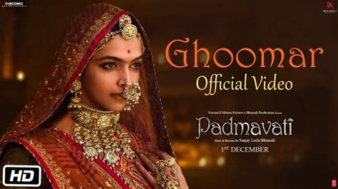 Ghoomar is the latest track from Padmavati movie which is sung by ...