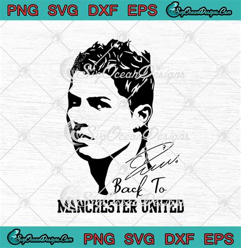 Cristiano Ronaldo Cr7 Back To Manchester United Signature SVG PNG EPS DXF Cricut Cameo File ...