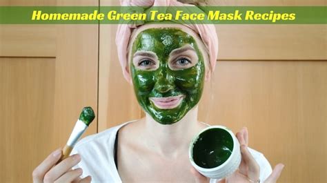 DIY Homemade Green Tea Face Mask Recipes for Glowing Skin