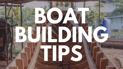 8 Boat Building Tips For Beginners - Boat Building Plans