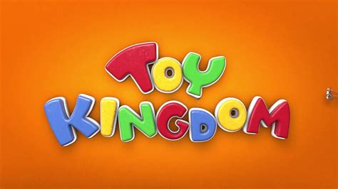 Toy Kingdom - At Toy Kingdom, we’ve got all kinds of toys...