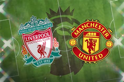 Liverpool vs Manchester United LIVE! Premier League result, match stream, latest updates today ...