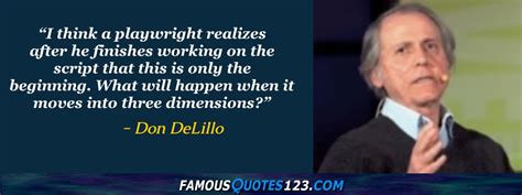 Don DeLillo Quotes on Appreciation, Truth, Work and Attitude