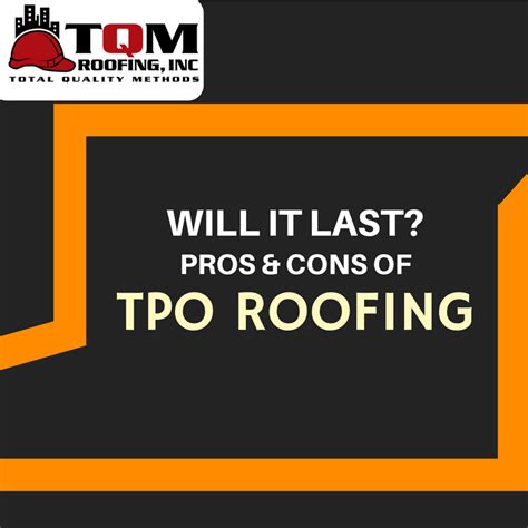 Will it Last? Pros & Cons of TPO Roofing | TQM Roofing Inc.