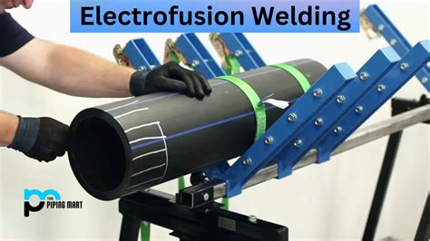 What is Electrofusion Welding? Uses and Process