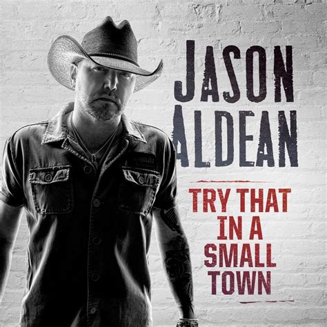 Jason Aldean – Try That In A Small Town Lyrics | Genius Lyrics