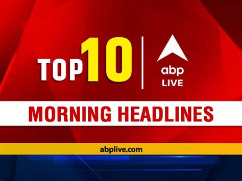 Top 10 | ABP LIVE Morning Bulletin: Top News Headlines from 25 August ...