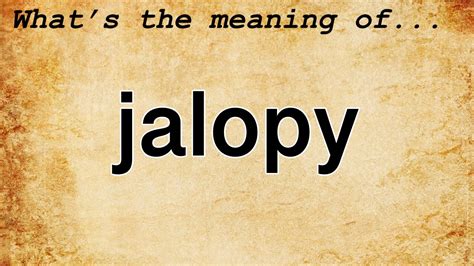 Jalopy Meaning : Definition of Jalopy - YouTube