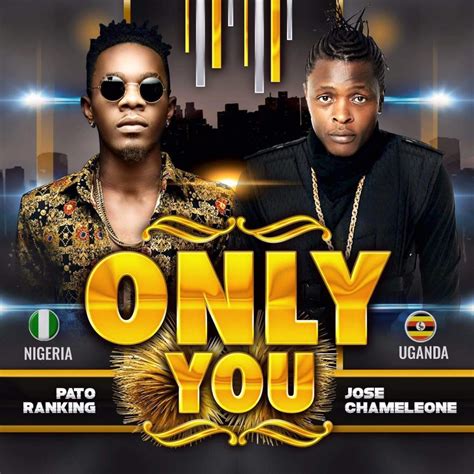 Jose Chameleone - Only You ft. Patoranking - Latest Naija Nigerian Music, Songs & Video