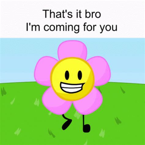 Bfdi Im Coming For You GIF - Bfdi Im Coming For You Flower - Discover & Share GIFs