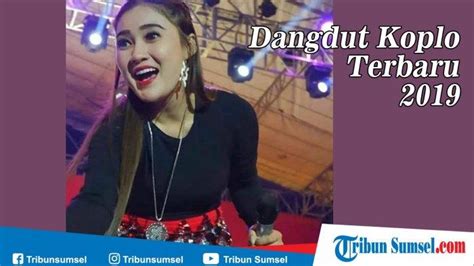 Unduh (Download) Lagu Dangdut Koplo Terbaru 2019, Gudang Lagu Mp3 ...