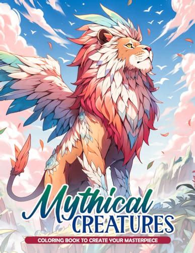 Mythical Creatures Coloring Book: Journey into the Realm of Mythical Creatures, Ideal for Fans ...