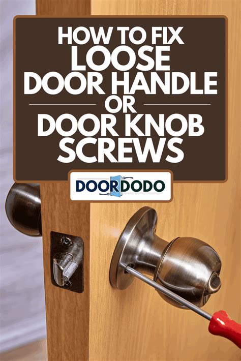 How To Fix Loose Door Handle Or Door Knob Screws – DoorDodo.com