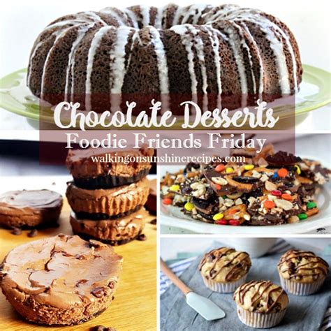 The Most Amazing Chocolate Desserts with our Foodie Friends| Walking On Sunshine Recipes