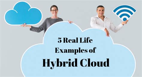 This are the 5 Real Life Examples of Hybrid Cloud