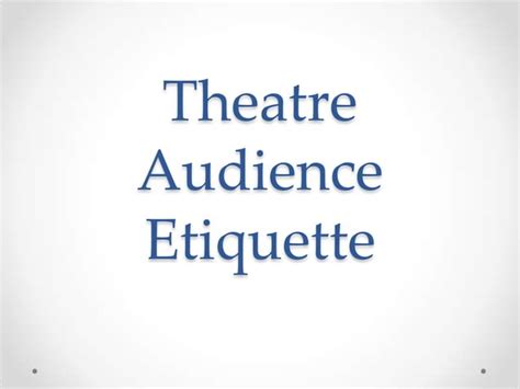 Theatre audience etiquette | PPT