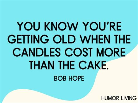 70+ Funny Quotes About Aging and Getting Older - Humor Living