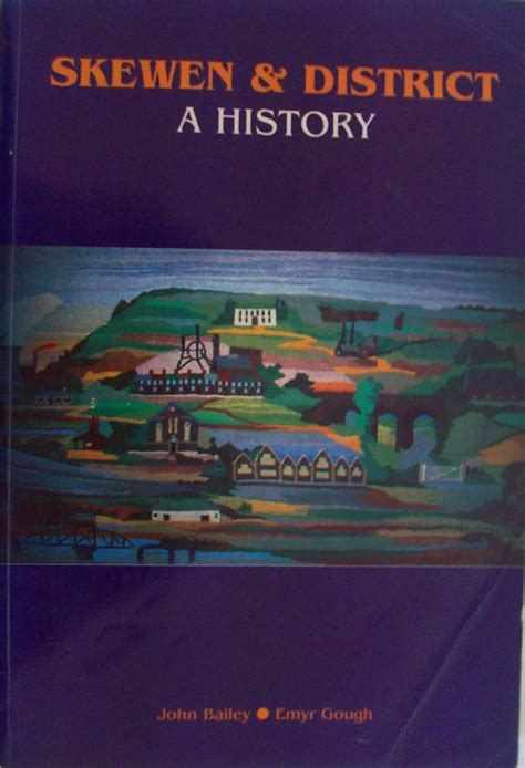 Skewen & District A History by John Bailey; Emyr Gough: Good Soft cover (1998) 1st Edition ...