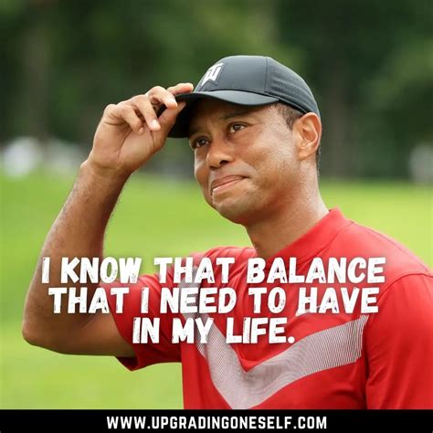 tiger woods quotes (11) - Upgrading Oneself