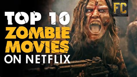 Best Zombie Movies on Netflix ☠ Top 10 Zombie Movies on Netflix (July 2017) | Flick Connection ...