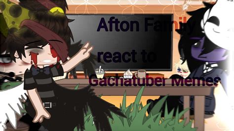 Afton Family react to Gachatuber Memes - YouTube