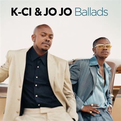 K-Ci & JoJo - Ballads Lyrics and Tracklist | Genius