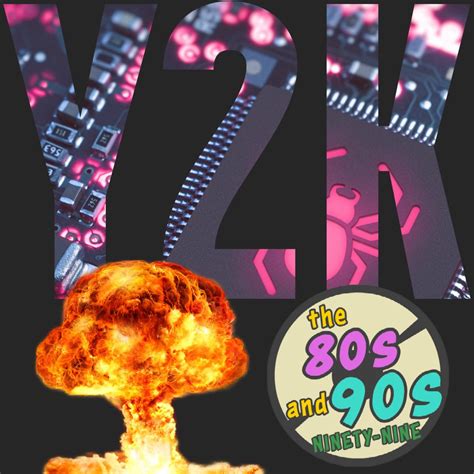 Ninety-Nine: Y2K — The 80s and 90s