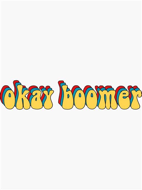 "Okay Boomer Sticker" Sticker for Sale by UWoes | Redbubble