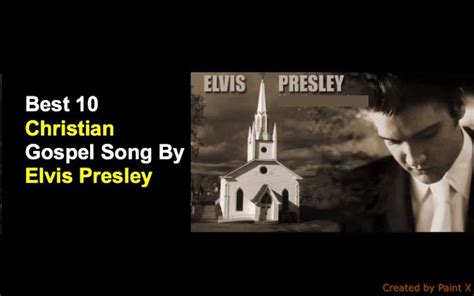 Best 10 Christian Gospel Songs By Elvis Presley - Elvis Presley