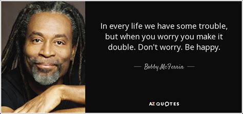 TOP 25 DON'T WORRY BE HAPPY QUOTES | A-Z Quotes