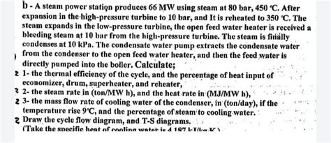 Solved b - A steam power stationn produces 66MW using steam | Chegg.com