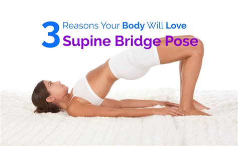 3 Reasons Why Your Body Will Love Supine Bridge