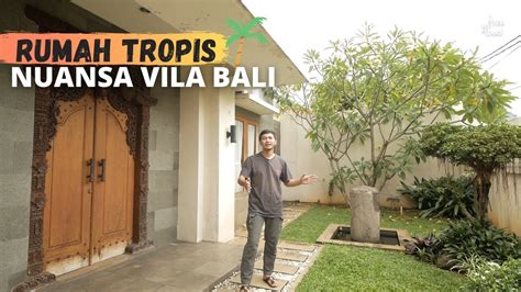 Rumah Tropis Ala Vila Bali - YouTube