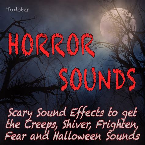 ‎Horror Sounds - Scary Sound Effects to Get the Creeps, Shiver, Frighten, Fear and Halloween ...