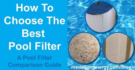 How To Choose The Best Pool Filter: A Pool Filter Comparison Guide