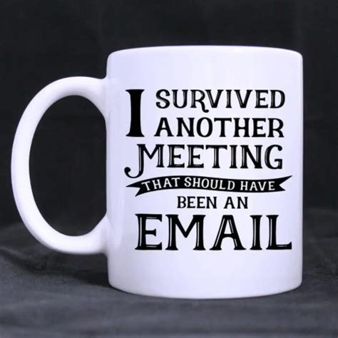 Funny Quotes Printed Mug I survived another meeting Ceramic White Mug Coffee Mug Cup Coffee Cups ...