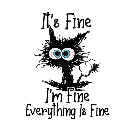 It's Fine I'm Fine Everything is Fine Svg,it's Fine I'm Fine Png,it's Fine I'm Fine Cat Svg,its ...